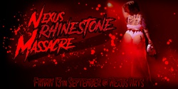 Banner image for Nexus Rhinestone Massacre - A Burlesque Homage To Horror Movie Marathons