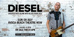 Banner image for DIESEL: Greatest Hits Alone with Blues