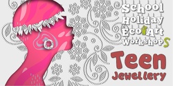 Banner image for Teen Jewellery Eco Art Workshop