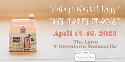 Banner image for  Vintage Market Days® Southern Nevada - "My Happy Place"