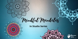 Banner image for Mindful Mandalas In Studio Series
