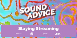 Banner image for Sound Advice: Slaying Streaming