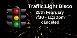 Banner image for Canceled - Traffic Light Disco 