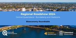 Banner image for Regional Roadshow - Bundaberg - Bioeconomy Roundtable