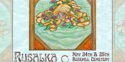 Banner image for Ouroboros Opera Presents: Rusalka