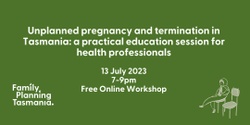 Banner image for Unplanned pregnancy and termination in Tasmania: a practical education session (session 2)