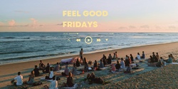 Banner image for Feel Good Fridays