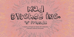 Banner image for Mad B!tches 'n' Friends