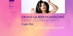 Banner image for Drag Queen Karaoke - Moat Closing Party!