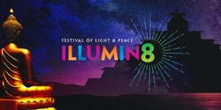 Banner image for illumin8 : Festival of Light and Peace
