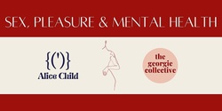 Banner image for The Georgie Collective x Alice Child: Sex and Mindfulness