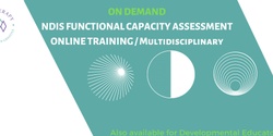 Banner image for On Demand Multidisciplinary Functional Capacity Assessments for NDIS