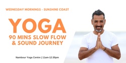 Banner image for 90 Mins Slow Yoga Flow & Sound Journey - Sunshine Coast