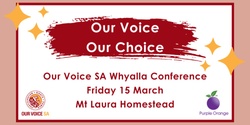 Banner image for Our Voice, Our Choice - OVSA Whyalla Conference 