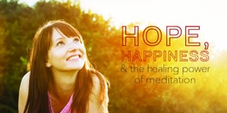 Banner image for Hope, Happiness and the Healing Power of Meditation (Online) - Sat 26 Sep