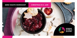 Banner image for Christmas in a jar - A Zero Waste Workshop with Araluen Hagan