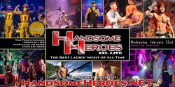 Banner image for Westland, MI - Handsome Heroes XXL Live: The Best Ladies' Night of All Time!