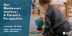 Banner image for Our Montessori Journey: A Parent's Perspective