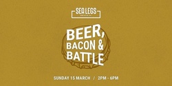 Banner image for Beer, Bacon & Battle