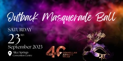 Banner image for Outback Masquerade Ball - Celebrating 40 years of Connellan Airways Trust 
