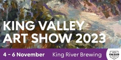 Banner image for 2023 King Valley Art Show Gala Opening 