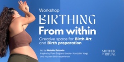 Banner image for Birthing from within - Creative space for Birth Art