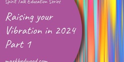 Banner image for Raising your Vibration 2024 - Part One