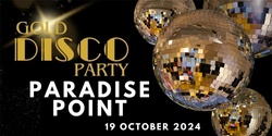 Banner image for Gold Disco Party - Paradise Point