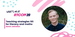 Banner image for RTCON20 | Teaching Strategies 101 for Literacy and Maths
