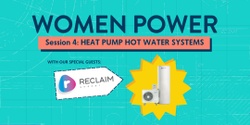 Banner image for Women Power Session 4: Heat Pump Hot Water Systems