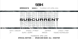Banner image for SUBCURRENT Thursdays at Errick's 25th April : Week 2 : SPECIAL D&B All Nighter