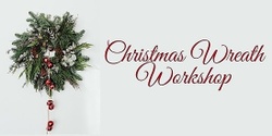 Banner image for Christmas Wreath Workshop