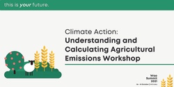 Banner image for Climate Action: Understanding and Calculating Agricultural Emissions Workshop