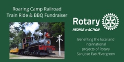 Banner image for Rotary Roaring Camp Train Ride and BBQ