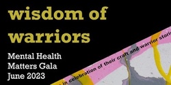 Banner image for Wisdom of Warriors – mental health matters gala