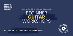 Banner image for Val Moogz x Rooma Studios: Beginner Guitar Workshops