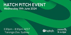 Banner image for Hatch: Taronga Accelerator Program Pitch Event 2024