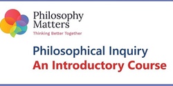 Banner image for Philosophical Inquiry Introductory Course: 25-26 July 2024