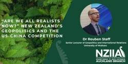 Banner image for “Are we all realists now?” New Zealand’s Geopolitics and the US-China Competition