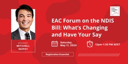 Banner image for EAC Forum on the NDIS bill: What's Changing and Have Your Say