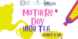 Banner image for Mother's Day High Tea Paint & Sip 