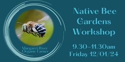 Banner image for Native Bee Gardens workshop