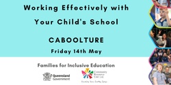 Banner image for Inclusive Education: Working Effectively with Your Child's School - CABOOLTURE