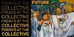 Banner image for Fridays at The Collective - Future