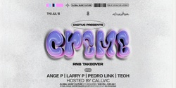 Banner image for CACTUS PRESENTS: CREME "RNB TAKEOVER"