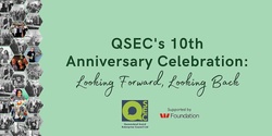 Banner image for QSEC's 10th Anniversary Celebration: Looking Forward, Looking Back #qsocent
