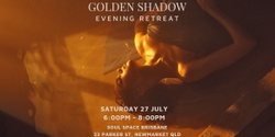 Banner image for Golden Shadow: Evening Retreat