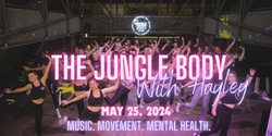 Banner image for The Jungle Body: Music, Movement & Mental Health