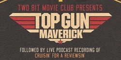 Banner image for Two Bit Movie Club - Top Gun: Maverick at New Farm Cinemas