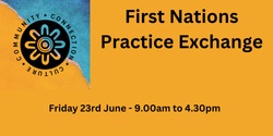 Banner image for Full Day First Nations Practice Exchange